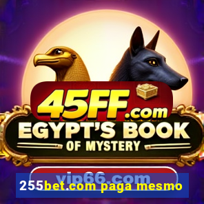 255bet.com paga mesmo